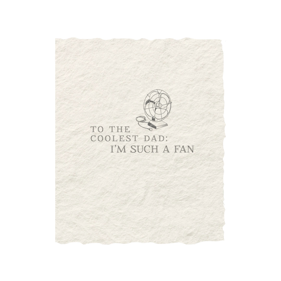 To the Coolest Dad: I'm Such A Fan | Greeting Card
