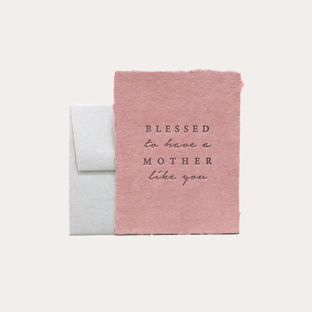 Blessed To Have A Mother Like You | Greeting Card