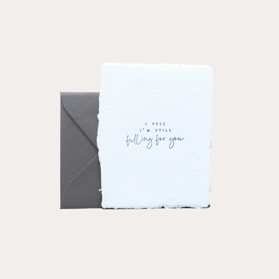 I fell. I'm still falling for you | Greeting Card