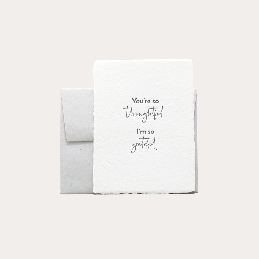 You're so Thoughtful. I'm so Grateful | Greeting Card
